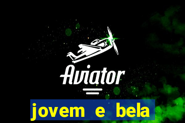 jovem e bela dublado download